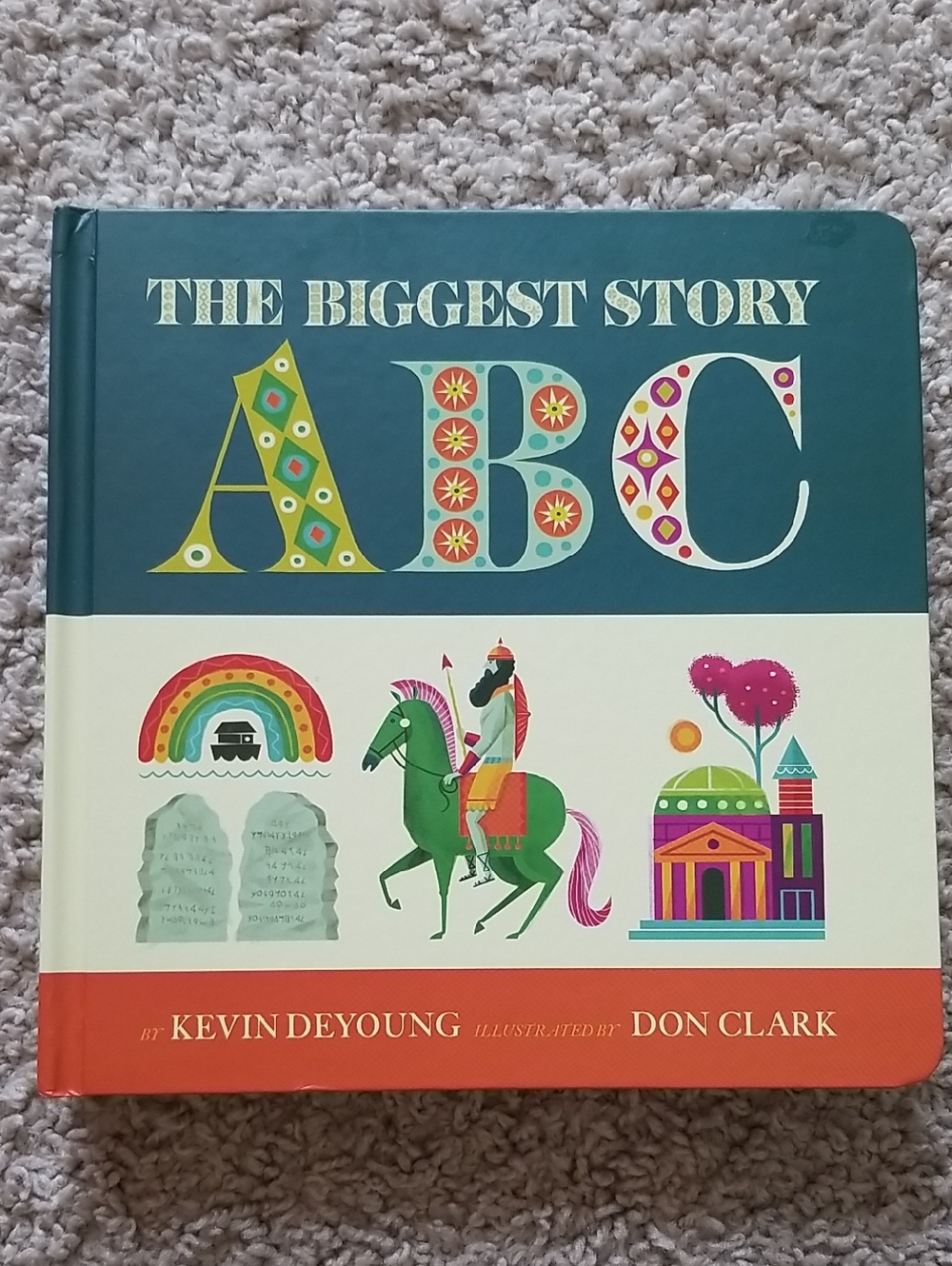 The Biggest Story ABC Book By Kevin Deyoung & Illustrated By Don Clark